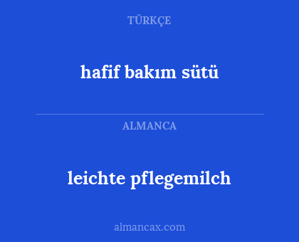 hafif bakım sütü - leichte pflegemilch