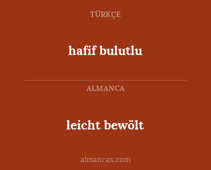 leicht bewölt - hafif bulutlu
