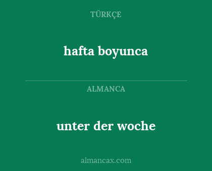 unter der woche - hafta boyunca
