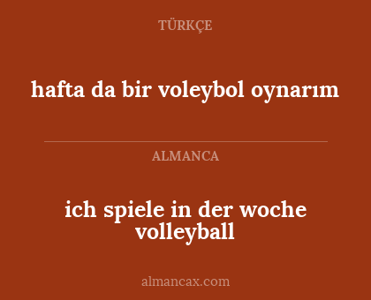 hafta da bir voleybol oynarım - ich spiele in der woche volleyball