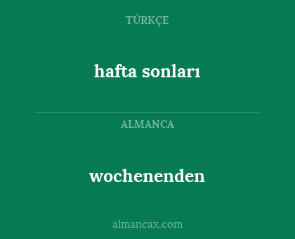 wochenenden - hafta sonları