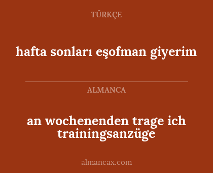 hafta sonları eşofman giyerim - an wochenenden trage ich trainingsanzüge