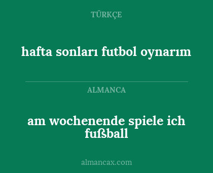 am wochenende spiele ich fußball - hafta sonları futbol oynarım