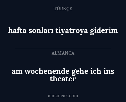 am wochenende gehe ich ins theater - hafta sonları tiyatroya giderim