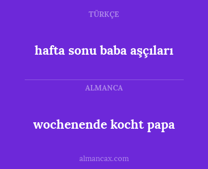 wochenende kocht papa - hafta sonu baba aşçıları