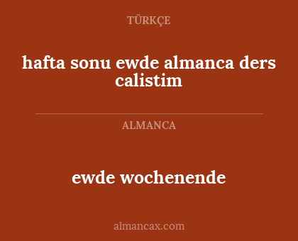 ewde wochenende - hafta sonu ewde almanca ders calistim