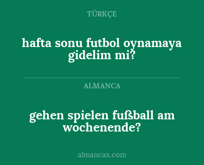 gehen spielen fußball am wochenende? - hafta sonu futbol oynamaya gidelim mi?