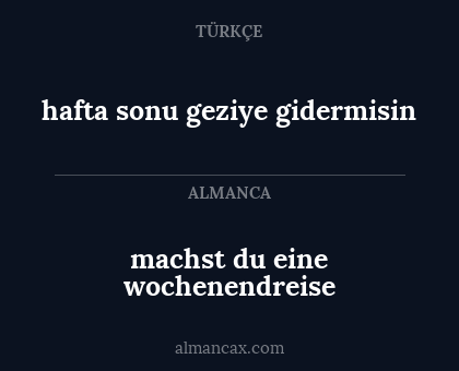 machst du eine wochenendreise - hafta sonu geziye gidermisin