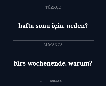 fürs wochenende, warum? - hafta sonu için, neden?