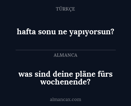 hafta sonu ne yapıyorsun? - was sind deine pläne fürs wochenende?
