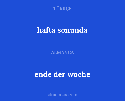 hafta sonunda - ende der woche