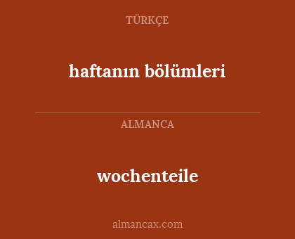 wochenteile - haftanın bölümleri