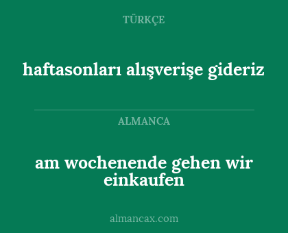 am wochenende gehen wir einkaufen - haftasonları alışverişe gideriz