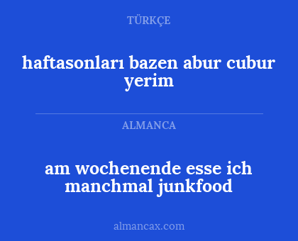 am wochenende esse ich manchmal junkfood - haftasonları bazen abur cubur yerim