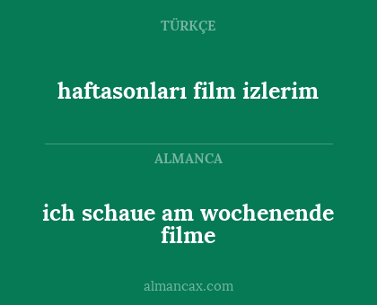 ich schaue am wochenende filme - haftasonları film izlerim