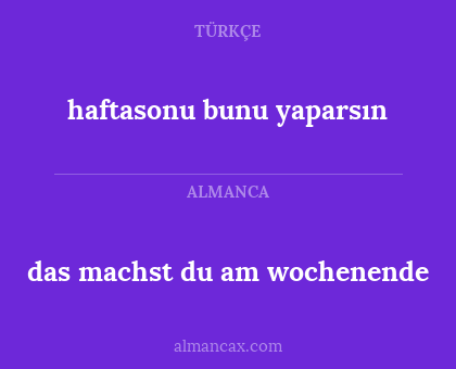 das machst du am wochenende - haftasonu bunu yaparsın