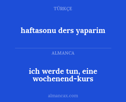 haftasonu ders yaparim - ich werde tun, eine wochenend-kurs