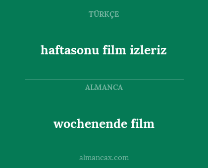 wochenende film - haftasonu film izleriz