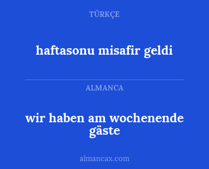 wir haben am wochenende gäste - haftasonu misafir geldi