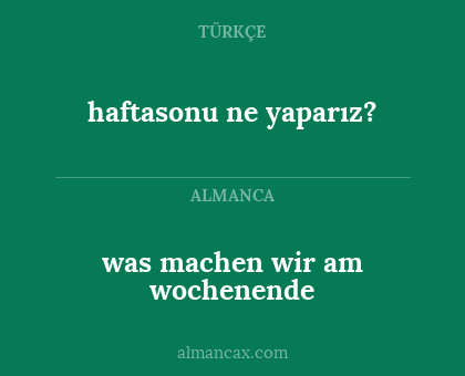 haftasonu ne yaparız? - was machen wir am wochenende