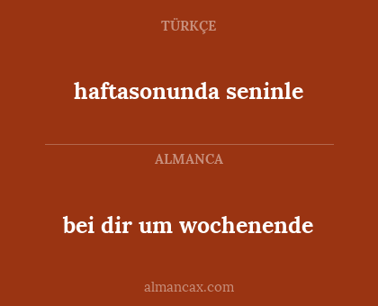 bei dir um wochenende - haftasonunda seninle