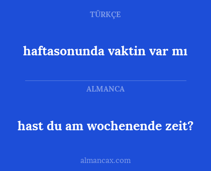 hast du am wochenende zeit? - haftasonunda vaktin var mı