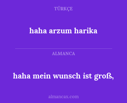 haha mein wunsch ist groß, - haha arzum harika