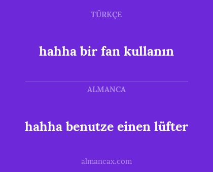 hahha bir fan kullanın - hahha benutze einen lüfter