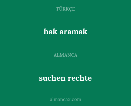 hak aramak - suchen rechte