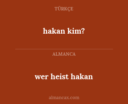 hakan kim? - wer heist hakan