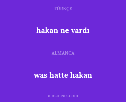 was hatte hakan - hakan ne vardı