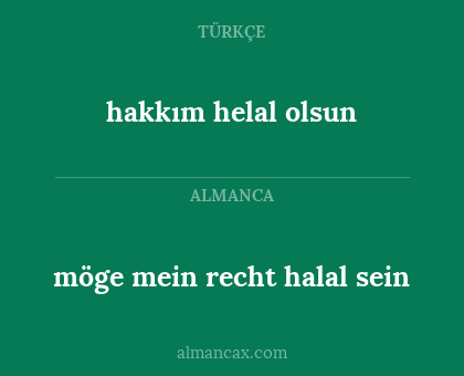 möge mein recht halal sein - hakkım helal olsun