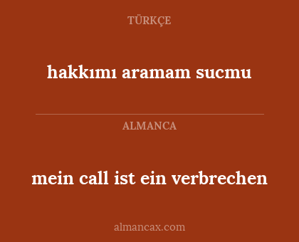 mein call ist ein verbrechen - hakkımı aramam sucmu