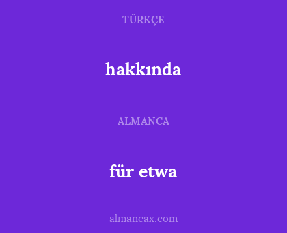 hakkında - für etwa
