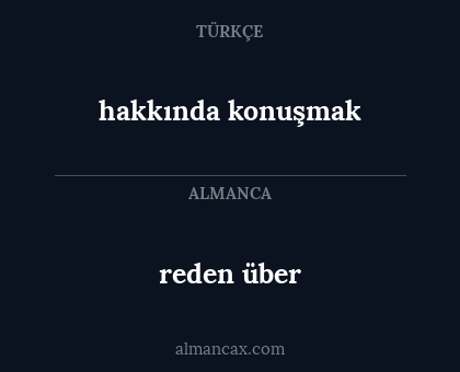 reden über - hakkında konuşmak