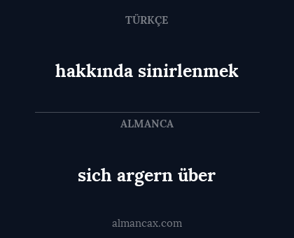 hakkında sinirlenmek - sich argern über