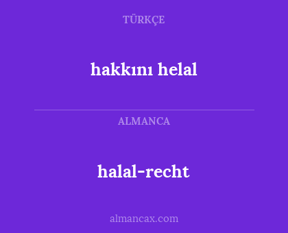 halal-recht - hakkını helal