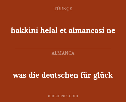 hakkini helal et almancasi ne - was die deutschen für glück