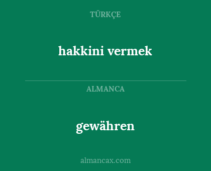 gewähren - hakkini vermek