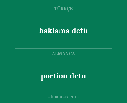 portion detu - haklama detü