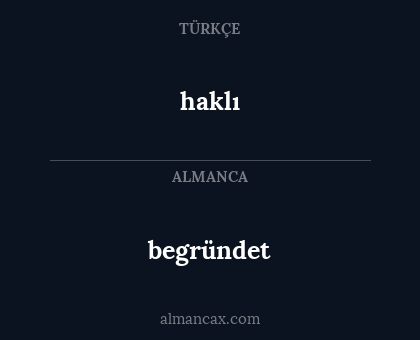 begründet - haklı