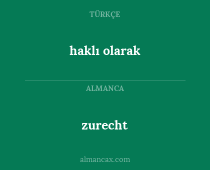 haklı olarak - zurecht