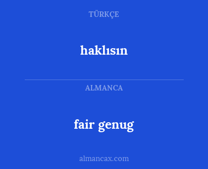 haklısın - fair genug