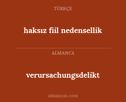 verursachungsdelikt - haksız fiil nedensellik