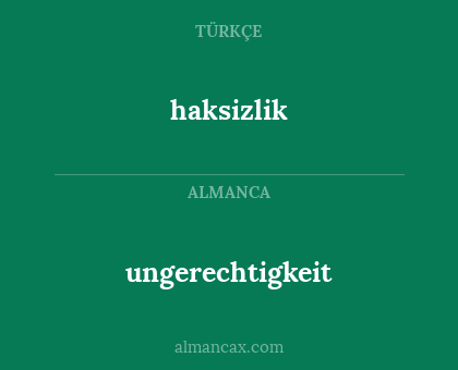 haksizlik - ungerechtigkeit