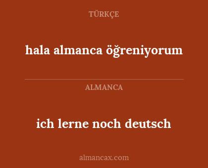 ich lerne noch deutsch - hala almanca öğreniyorum