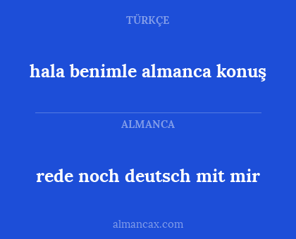 rede noch deutsch mit mir - hala benimle almanca konuş