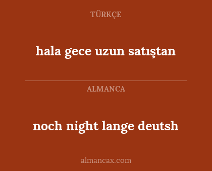 hala gece uzun satıştan - noch night lange deutsh