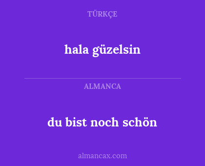 hala güzelsin - du bist noch schön