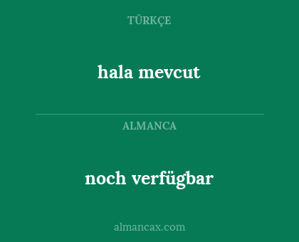 noch verfügbar - hala mevcut